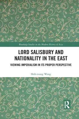 Wang |  Lord Salisbury and Nationality in the East | Buch |  Sack Fachmedien
