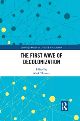Thurner |  The First Wave of Decolonization | Buch |  Sack Fachmedien