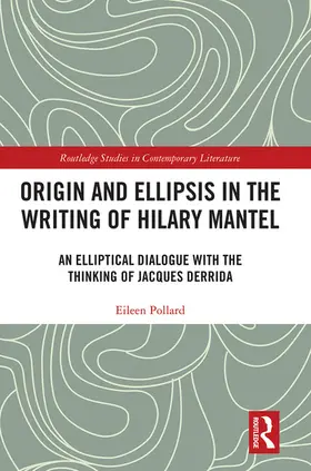 Pollard |  Origin and Ellipsis in the Writing of Hilary Mantel | Buch |  Sack Fachmedien