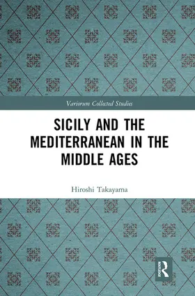 Takayama |  Sicily and the Mediterranean in the Middle Ages | Buch |  Sack Fachmedien