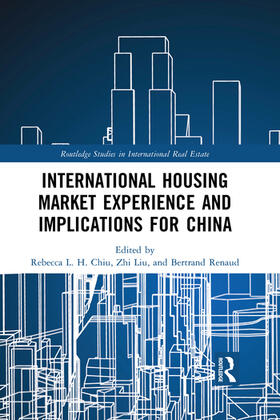 Chiu / Liu / Renaud |  International Housing Market Experience and Implications for China | Buch |  Sack Fachmedien