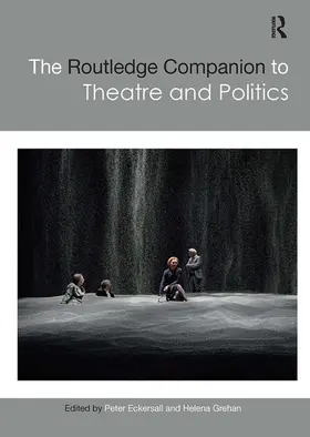Eckersall / Grehan |  The Routledge Companion to Theatre and Politics | Buch |  Sack Fachmedien