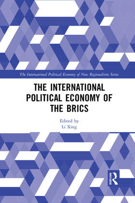 Xing | The International Political Economy of the BRICS | Buch | 978-1-03-209380-2 | sack.de