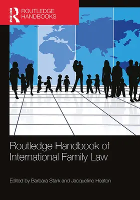 Stark / Heaton |  Routledge Handbook of International Family Law | Buch |  Sack Fachmedien