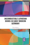 Shamir |  Incombustible Lutheran Books in Early Modern Germany | Buch |  Sack Fachmedien
