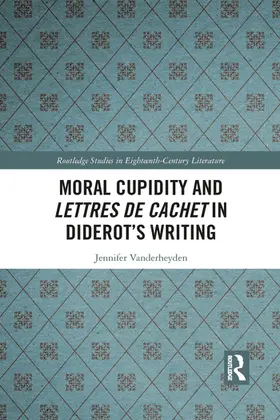 Vanderheyden |  Moral Cupidity and Lettres de cachet in Diderot's Writing | Buch |  Sack Fachmedien