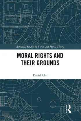 Alm |  Moral Rights and Their Grounds | Buch |  Sack Fachmedien