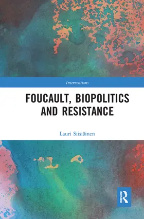 Siisiäinen |  Foucault, Biopolitics and Resistance | Buch |  Sack Fachmedien