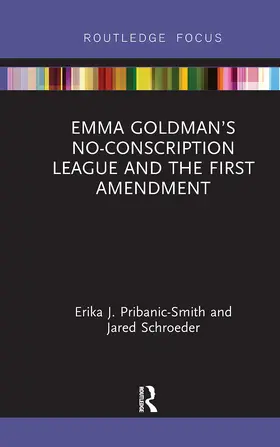 Pribanic-Smith / Schroeder |  Emma Goldman's No-Conscription League and the First Amendment | Buch |  Sack Fachmedien