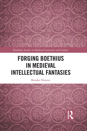 Hunter |  Forging Boethius in Medieval Intellectual Fantasies | Buch |  Sack Fachmedien