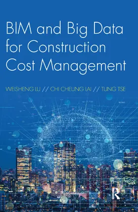 Lu / Lai / Tse |  BIM and Big Data for Construction Cost Management | Buch |  Sack Fachmedien
