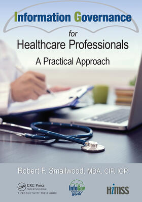 F. Smallwood |  Information Governance for Healthcare Professionals | Buch |  Sack Fachmedien