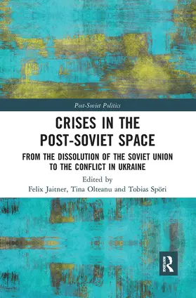 Jaitner / Olteanu / Spöri |  Crises in the Post¿Soviet Space | Buch |  Sack Fachmedien