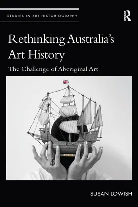 Lowish |  Rethinking Australia’s Art History | Buch |  Sack Fachmedien