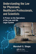 S. Shapo |  Understanding the Law for Physicians, Healthcare Professionals, and Scientists | Buch |  Sack Fachmedien