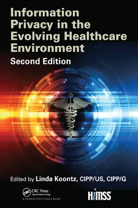 Koontz | Information Privacy in the Evolving Healthcare Environment | Buch | 978-1-032-09710-7 | sack.de