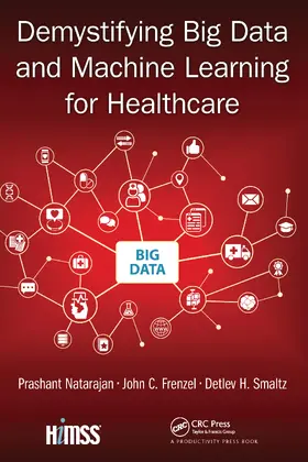 Natarajan / Frenzel / Smaltz |  Demystifying Big Data and Machine Learning for Healthcare | Buch |  Sack Fachmedien