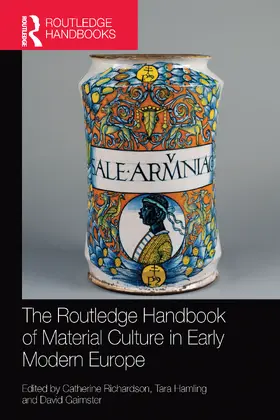 Richardson / Hamling / Gaimster |  The Routledge Handbook of Material Culture in Early Modern Europe | Buch |  Sack Fachmedien