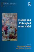 Graham / Raussert |  Mobile and Entangled America(s) | Buch |  Sack Fachmedien