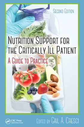 Cresci, Ph.D. |  Nutrition Support for the Critically Ill Patient | Buch |  Sack Fachmedien