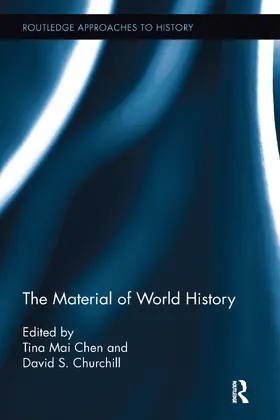Chen / Churchill |  The Material of World History | Buch |  Sack Fachmedien