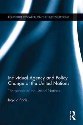 Bode |  Individual Agency and Policy Change at the United Nations | Buch |  Sack Fachmedien