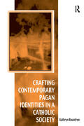 Rountree |  Crafting Contemporary Pagan Identities in a Catholic Society | Buch |  Sack Fachmedien