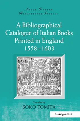 Tomita |  A Bibliographical Catalogue of Italian Books Printed in England 1558-1603 | Buch |  Sack Fachmedien
