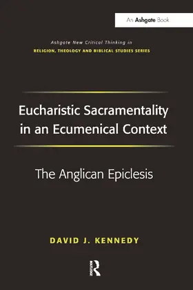 Kennedy | Eucharistic Sacramentality in an Ecumenical Context | Buch | 978-1-032-09955-2 | sack.de