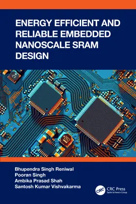 Reniwal / Singh / Shah |  Energy Efficient and Reliable Embedded Nanoscale SRAM Design | Buch |  Sack Fachmedien