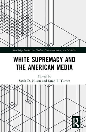 Nilsen / E. Turner | White Supremacy and the American Media | Buch | 978-1-03-210060-9 | sack.de