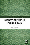 Kennedy |  Business Culture in Putin's Russia | Buch |  Sack Fachmedien