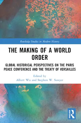 Wu / Sawyer |  The Making of a World Order | Buch |  Sack Fachmedien