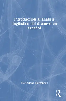 Zulaica Hernández |  Introducción al análisis lingüístico del discurso en español | Buch |  Sack Fachmedien