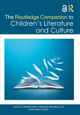 Nelson / Wesseling / Wu |  The Routledge Companion to Children's Literature and Culture | Buch |  Sack Fachmedien