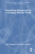 McGinnis / Brueggemann |  Fundraising Management in a Changing Museum World | Buch |  Sack Fachmedien