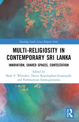 Whitaker / Rajasingham-Senanayake / Sanmugeswaran |  Multi-Religiosity in Contemporary Sri Lanka | Buch |  Sack Fachmedien