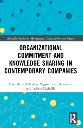 Wzi¿tek-Sta¿ko / Wziatek-Stasko / Lenart-Gansiniec |  Organizational Commitment and Knowledge Sharing in Contemporary Companies | Buch |  Sack Fachmedien