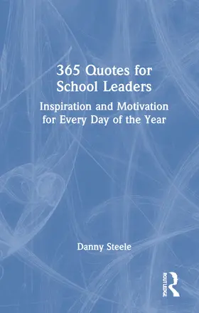 Steele |  365 Quotes for School Leaders | Buch |  Sack Fachmedien