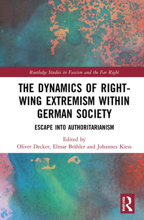 Brahler / Decker / Kiess | The Dynamics of Right-Wing Extremism within German Society | Buch | 978-1-03-210834-6 | sack.de