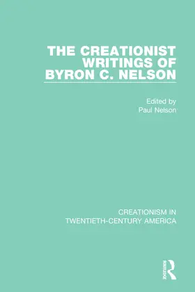 Nelson |  The Creationist Writings of Byron C. Nelson | Buch |  Sack Fachmedien