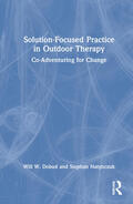 Dobud / Natynczuk |  Solution-Focused Practice in Outdoor Therapy | Buch |  Sack Fachmedien