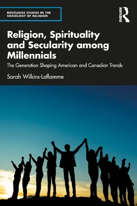 Wilkins-Laflamme |  Religion, Spirituality and Secularity among Millennials | Buch |  Sack Fachmedien