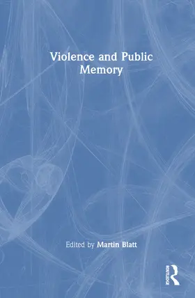 Blatt | Violence and Public Memory | Buch | 978-1-032-10948-0 | www.sack.de