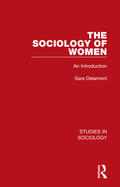 Delamont |  The Sociology of Women | Buch |  Sack Fachmedien
