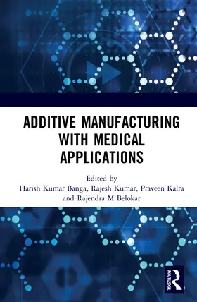 Banga / Kumar / Kalra |  Additive Manufacturing with Medical Applications | Buch |  Sack Fachmedien