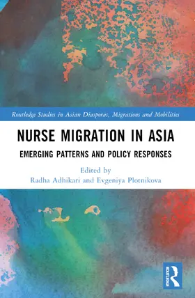 Adhikari / Plotnikova |  Nurse Migration in Asia | Buch |  Sack Fachmedien