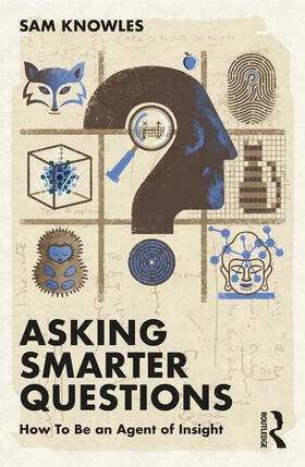 Knowles | Asking Smarter Questions | Buch | 978-1-03-211116-2 | sack.de