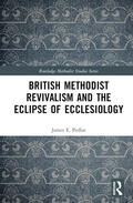 Pedlar |  British Methodist Revivalism and the Eclipse of Ecclesiology | Buch |  Sack Fachmedien