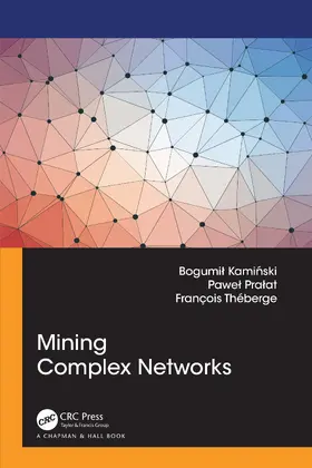 Kaminski / Pralat / Theberge |  Mining Complex Networks | Buch |  Sack Fachmedien